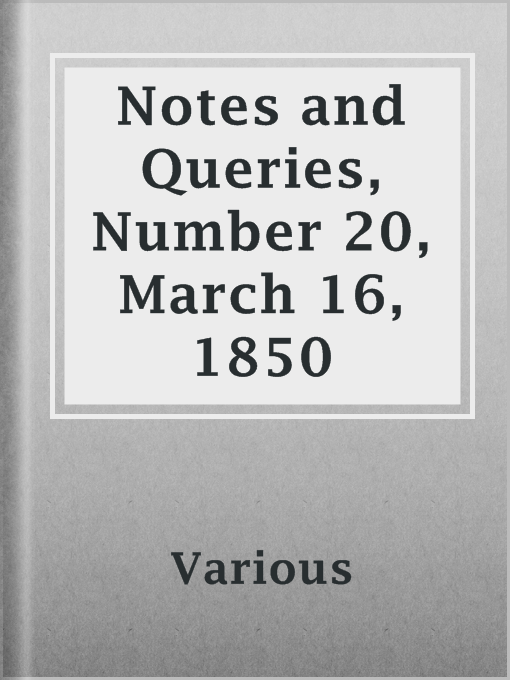 Title details for Notes and Queries, Number 20, March 16, 1850 by Various - Available